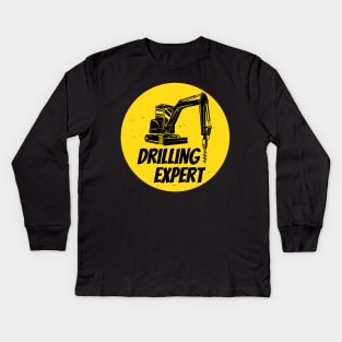 Drilling Expert Drilling Machine Construction Site Kids Long Sleeve T-Shirt